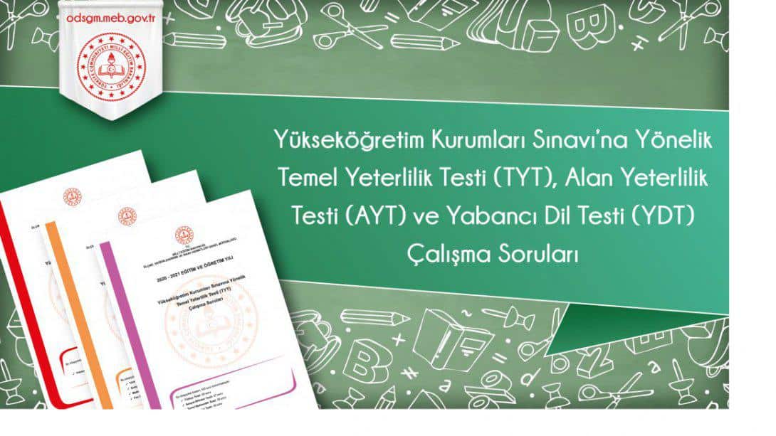 Yükseköğretim Kurumları Sınavı'na Yönelik Temel Yeterlilik Testi (TYT), Alan Yeterlilik Testi (AYT) ve Yabancı Dil Testi (YDT) Çalışma Soruları (Nisan 2022)
